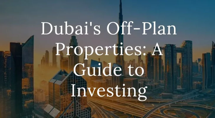 The Ultimate Guide to Dubai Off-Plan Properties: High ROI and Smart ...